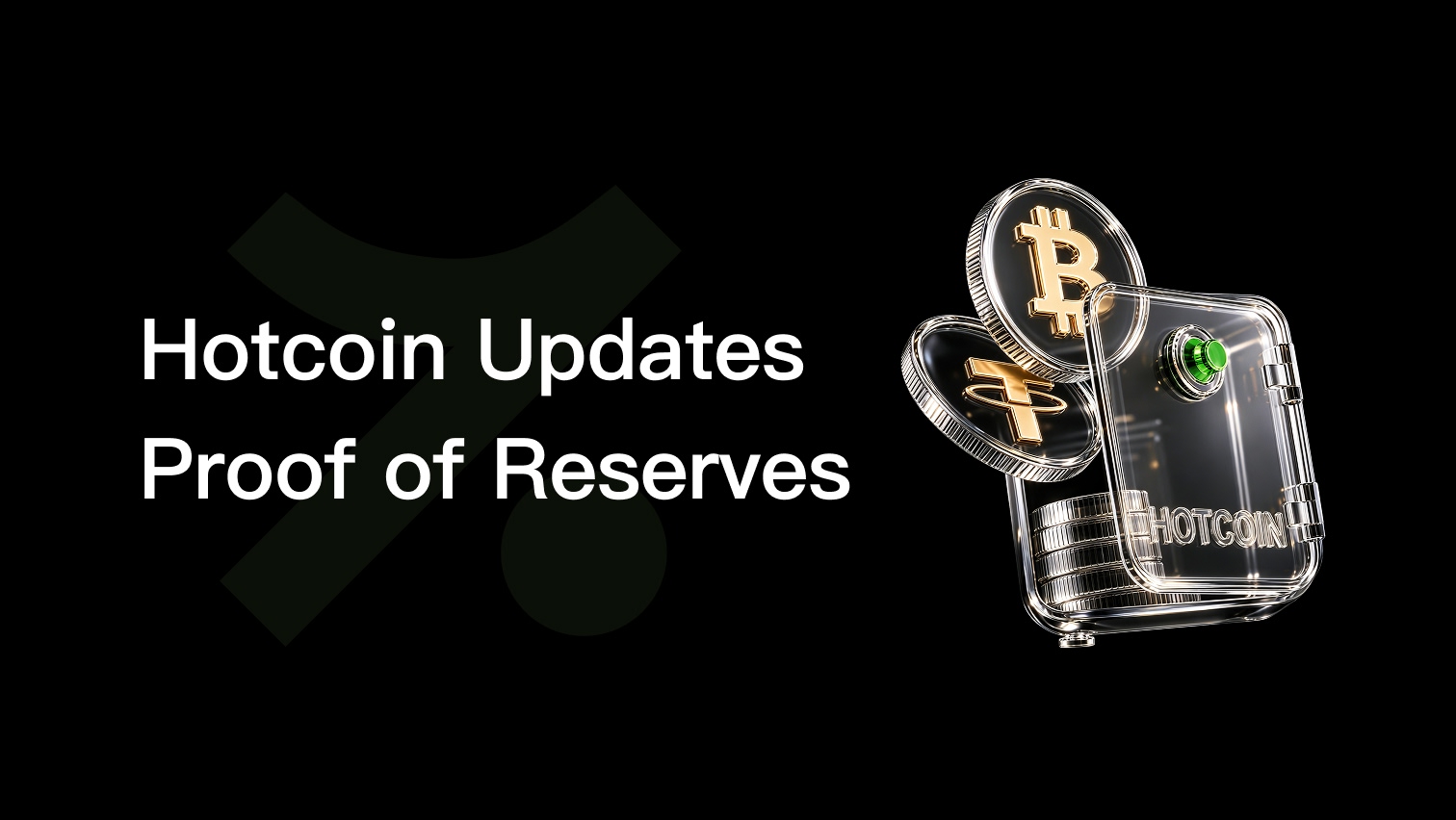 Hotcoin Updates Proof of Reserves: Reserve Assets Surpass $137 Million, Expanding the Trading Ecosystem