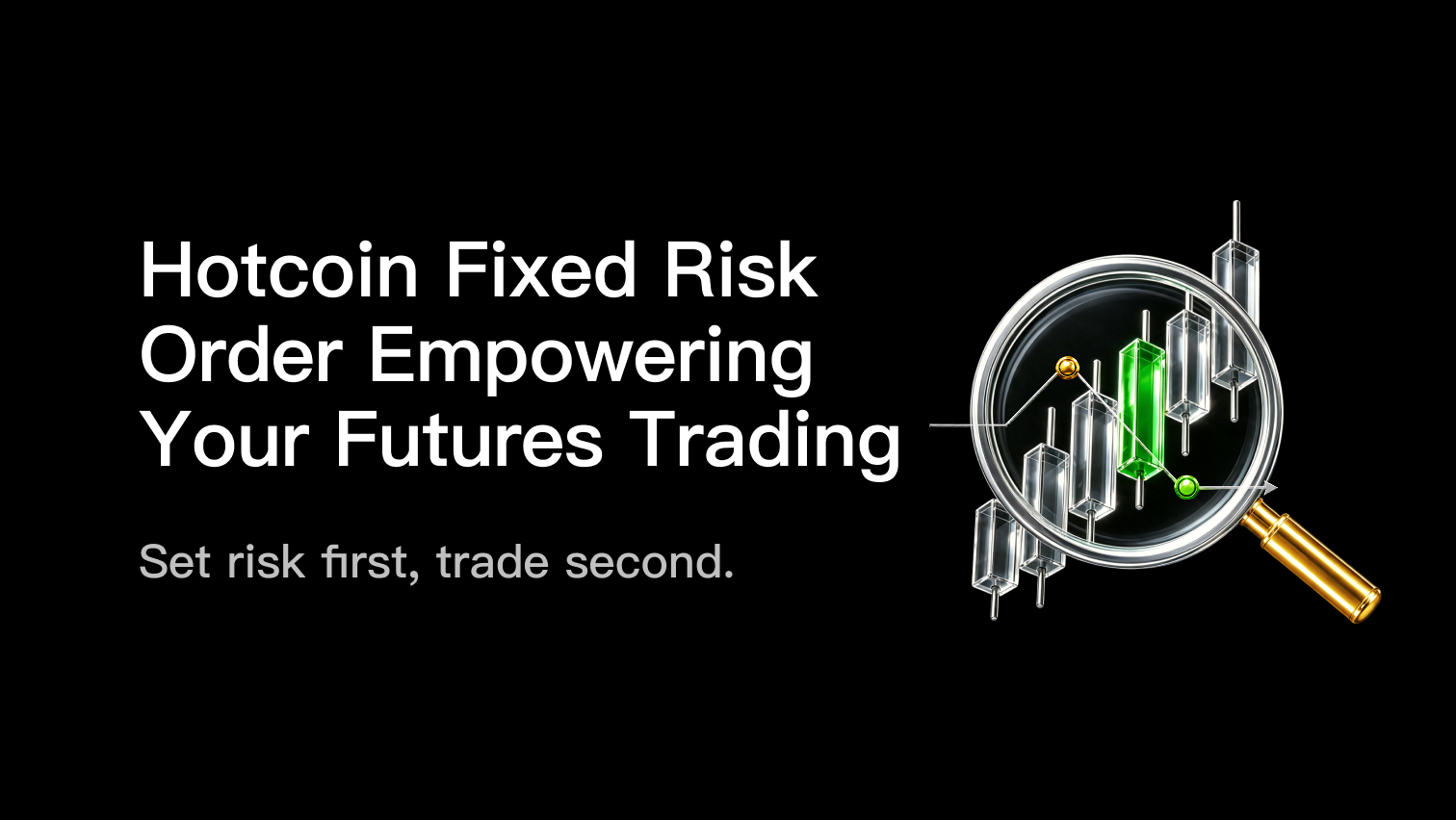 Advanced Futures Orders: Master Risk-Based Position Sizing in 1 Minute | Hotcoin Academy